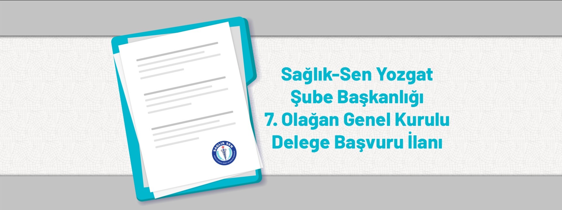 Sağlık-Sen Yozgat Şube Başkanlığı 7. Olağan Genel Kurulu Delege Başvuru İlanı