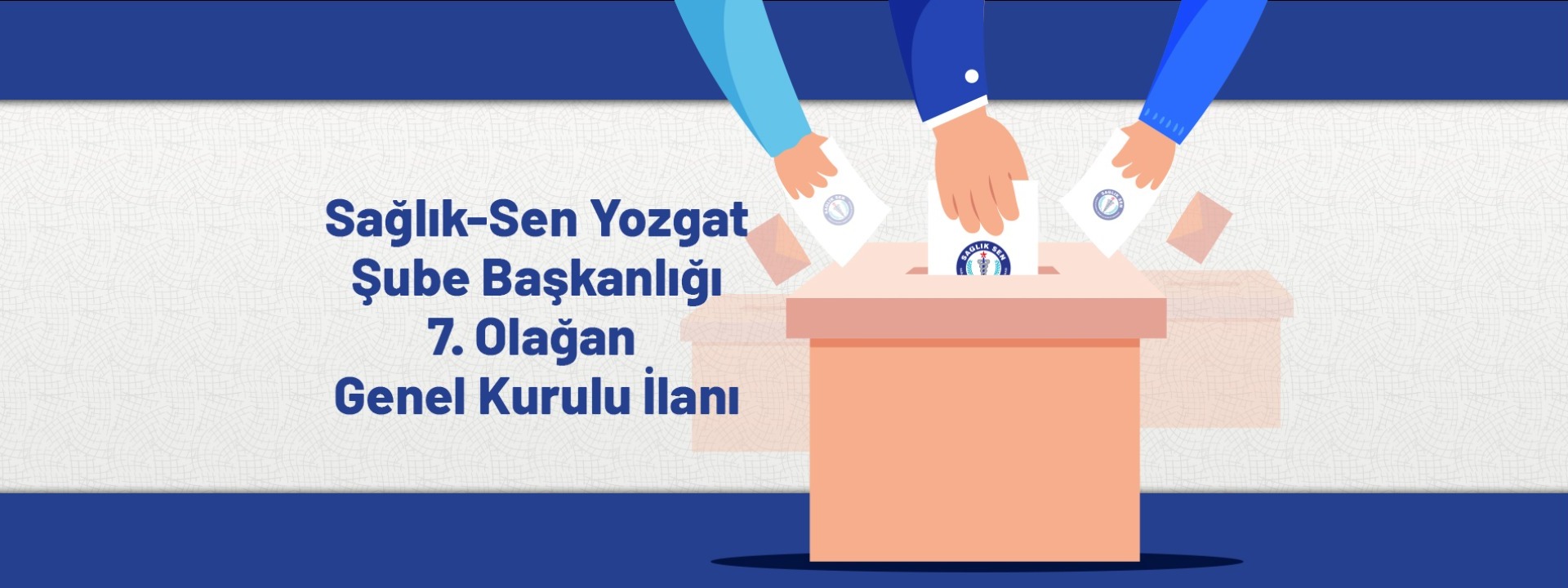 Sağlık-Sen Yozgat Şube Başkanlığı 7. Olağan Genel Kurulu İlanı